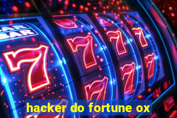 hacker do fortune ox